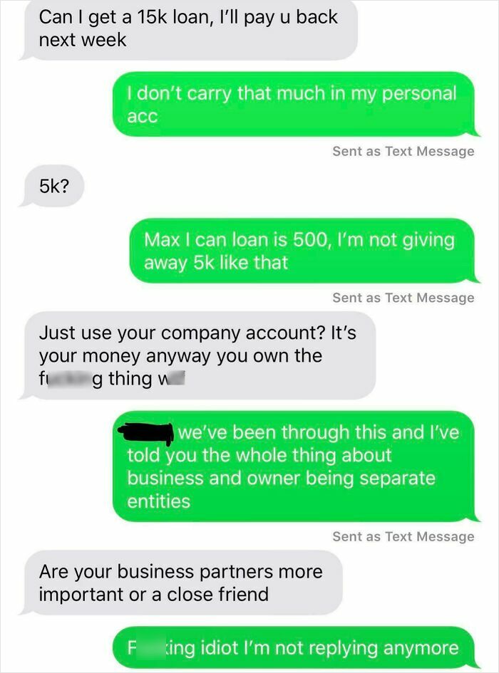 Choosing beggars: Conversation of someone demanding a large personal loan from a friend's business account.