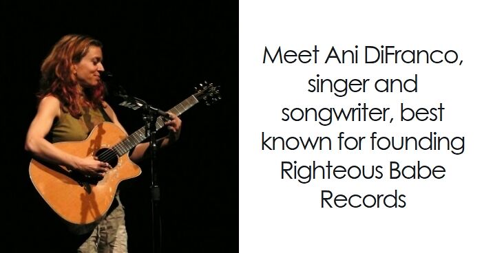 Ani DiFranco: Bio And Career Highlights