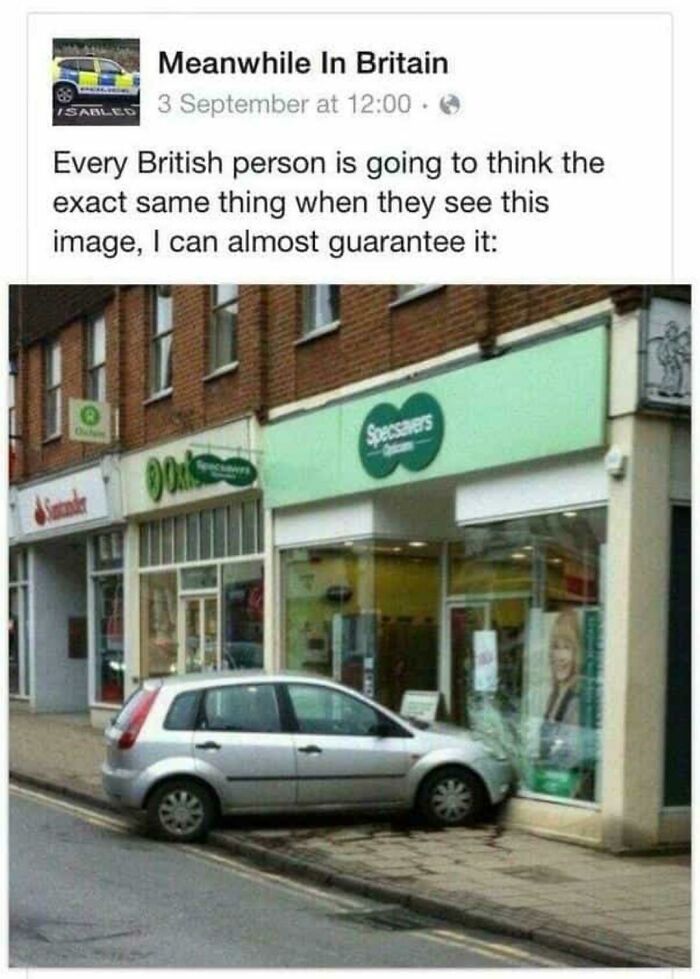 A silver car crashed into a Specsavers storefront, representing classic relatable British memes humor