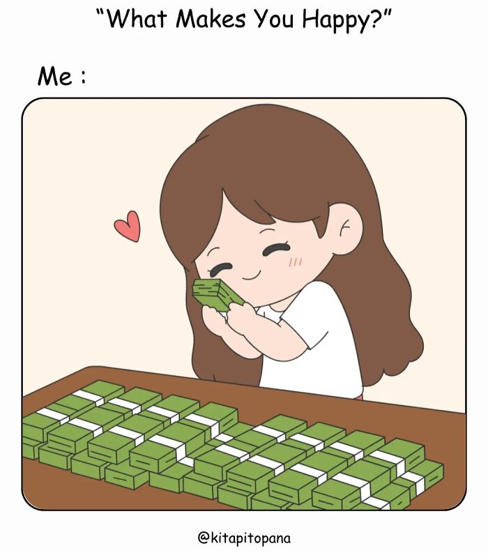 Cute comic about the reality of relationships where a girl is happy holding stacks of money.