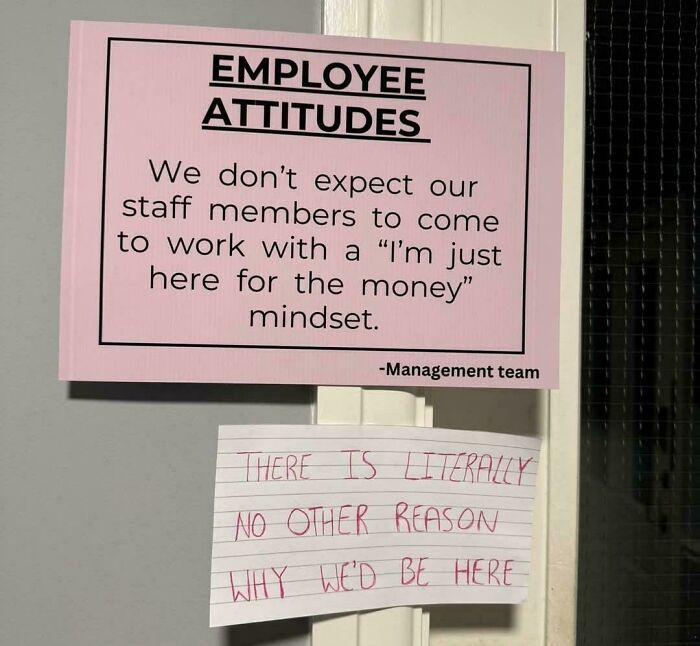 Funny employee attitudes sign about working for money with handwritten reply note