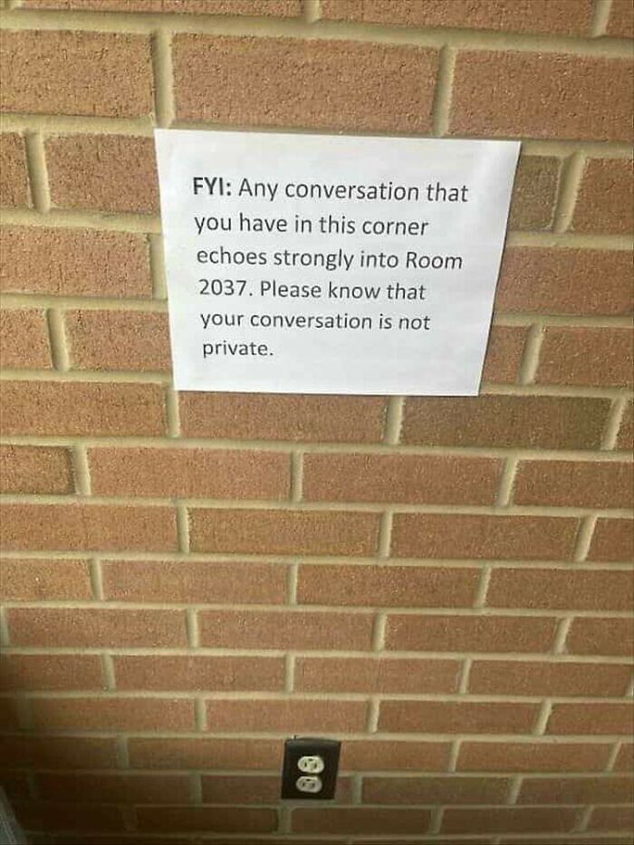 Notice warning conversations in corner echo loudly and are not private in the building