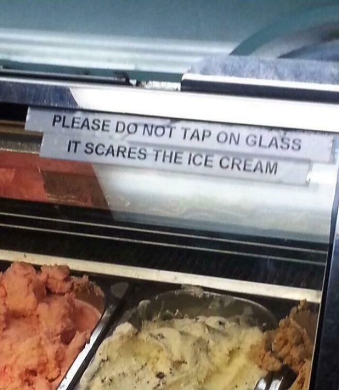 Funny sign warning not to tap glass because it scares the ice cream