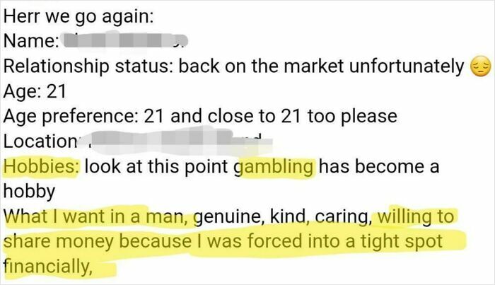 Dating profile of choosing beggars looking for a man to share money because of gambling issues.