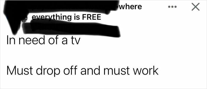 A post by choosing beggars demanding a free, working television that must be dropped off to them.