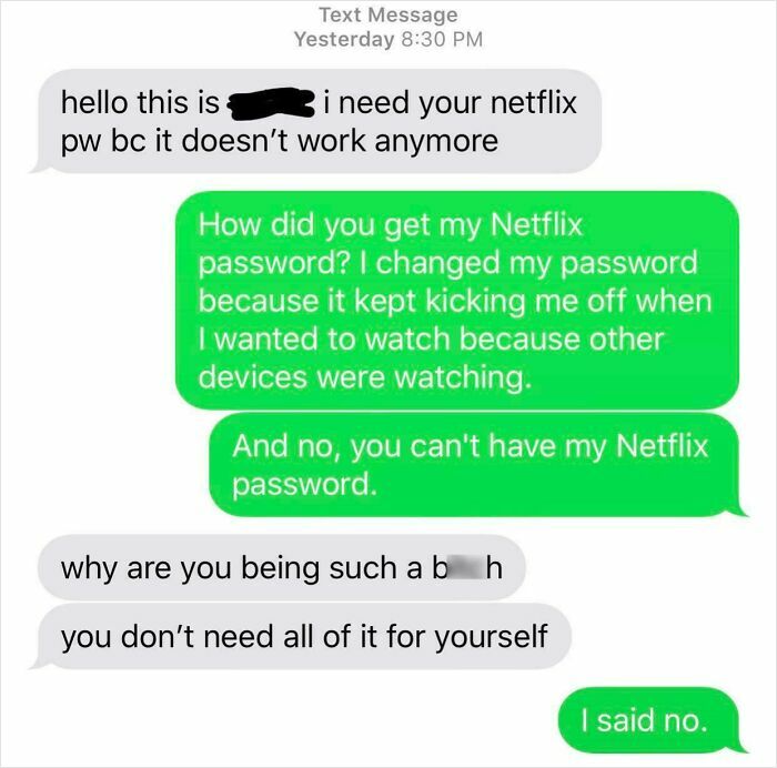 A message thread of choosing beggars demanding someone's Netflix password and getting angry when denied