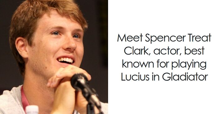 Spencer Treat Clark: Bio And Career Highlights
