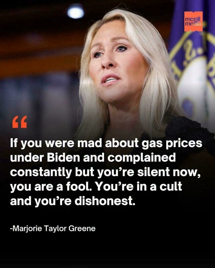 Marjorie Taylor Greene quote on gas prices and dishonesty under Biden regime dystopian life