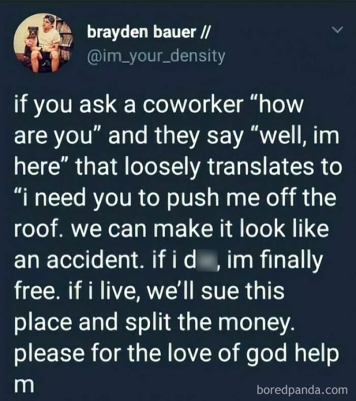 A tweet explaining the dark, funny meaning behind a coworker saying, I am here.