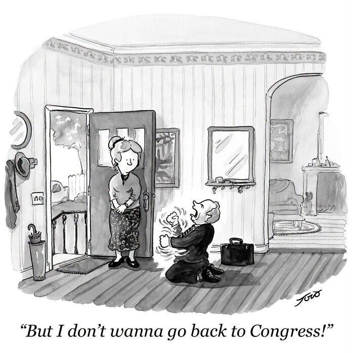 Tom Toro comic depicting a man pleading not to return to Congress as a woman listens.