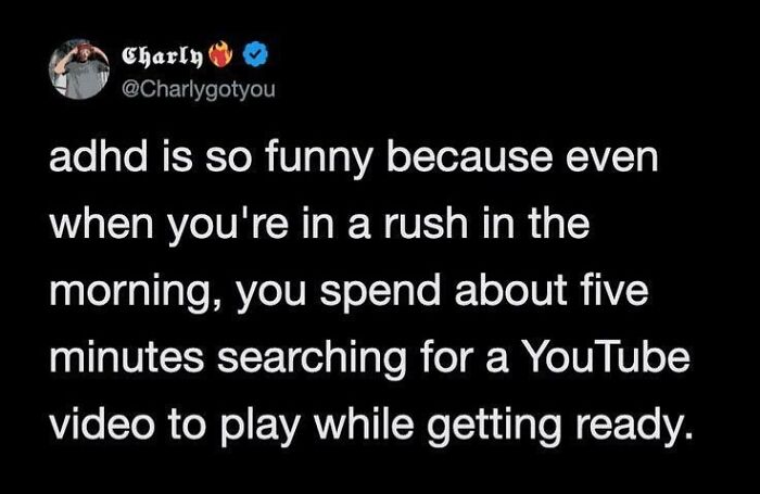 A text tweet on a black background from Charly explaining funny ADHD memes about spending too much time searching YouTube.