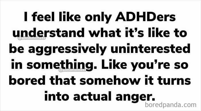 Funny ADHD memes text about being aggressively uninterested and bored until it turns into anger