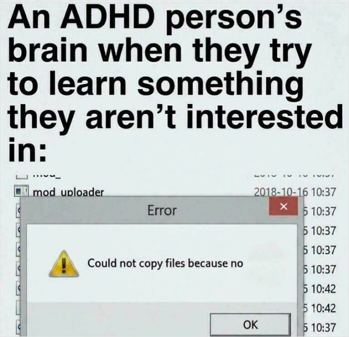 Computer error popup saying Could not copy files because no, depicting funny ADHD memes about learning.