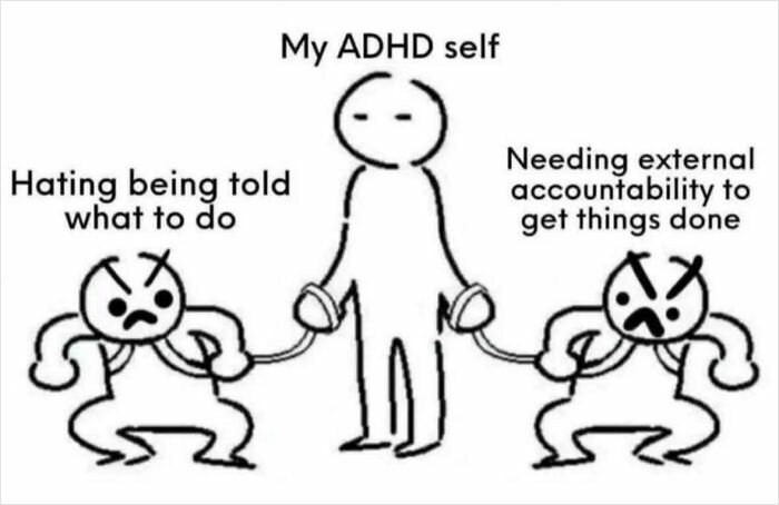 Funny ADHD memes illustrating the struggle between hating being told what to do and needing accountability.