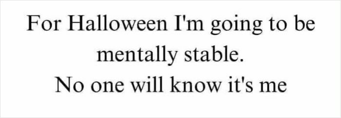Funny ADHD meme with text about dressing up as mentally stable for Halloween.