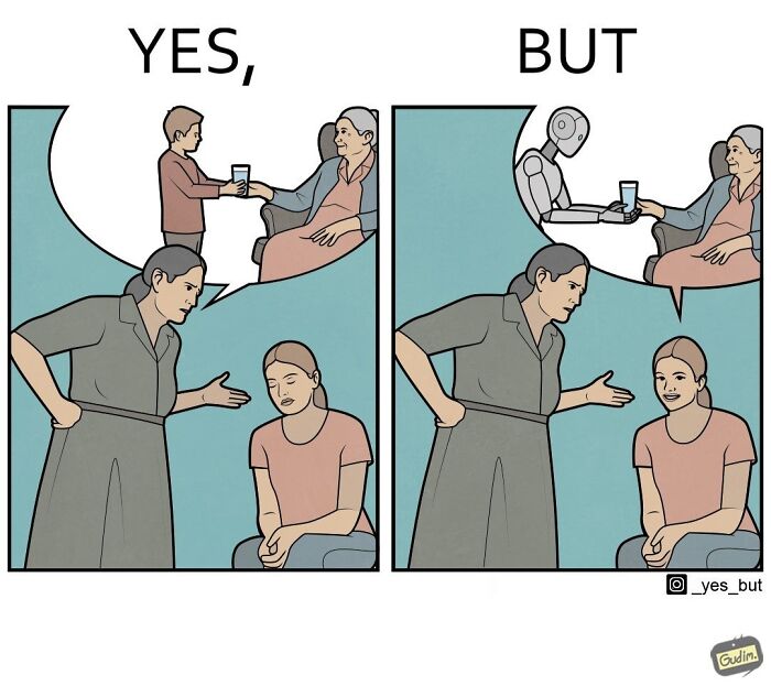 Yes But comic of a woman scolding a girl about giving water to an elderly woman, replaced by a robot