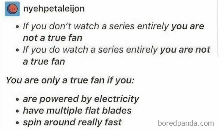 Sarcastic definition of a true fan as a fan powered by electricity and spinning blades.