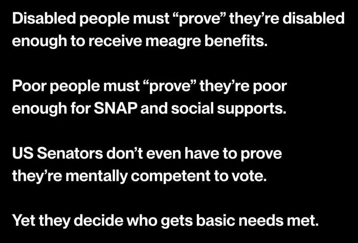 Disabled and poor must prove eligibility while US Senators vote without proving competence