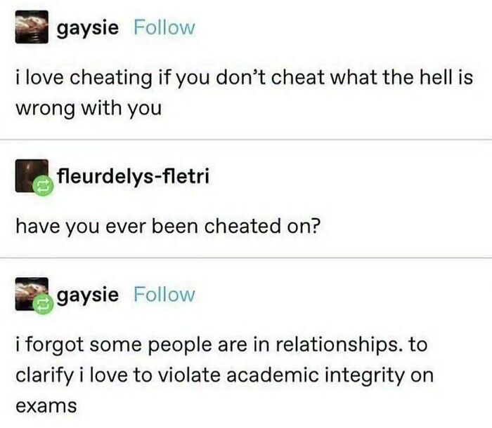 "I Forgot Some People Are In Relationships. To Clarify I Love To Violate Academic Integrity On Exams"