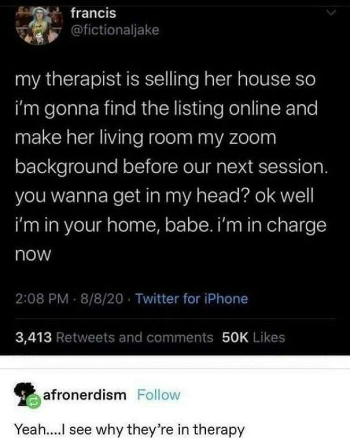 You Wanna Get In My Head? Ok Well I'm In Your Home, Babe. I'm In Charge Now