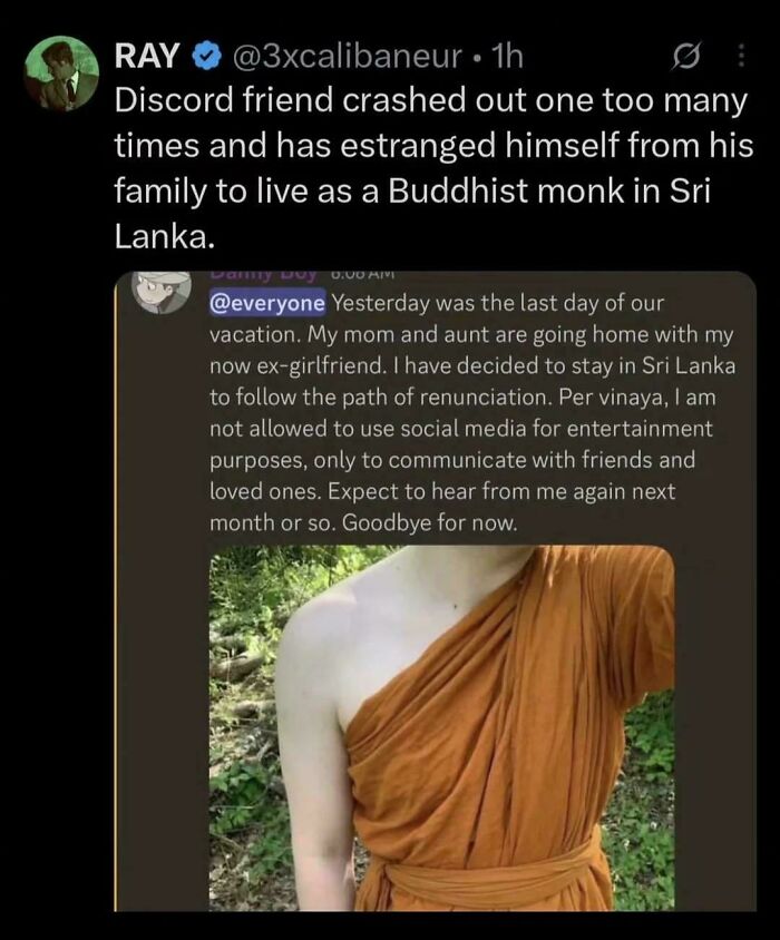 Discord Friend Crashed Out One Too Many Times And Has Estranged Himself From His Family To Live As A Buddhist Monk In Sri Lanka
