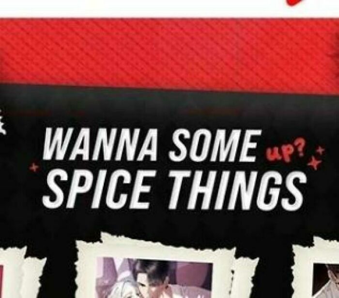 An advertisement featuring badly designed signs with confusing word order reading WANNA SOME SPICE THINGS UP.