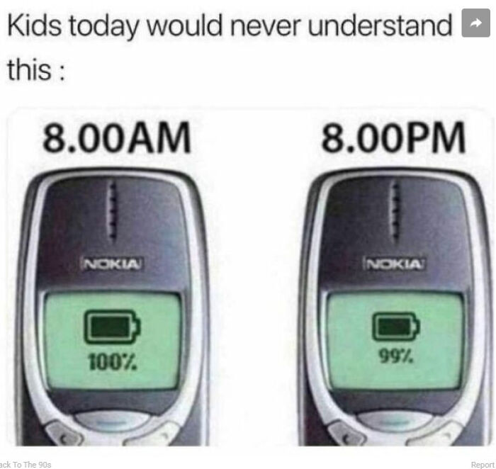 Meme showing a classic Nokia phone with battery at 100 percent in the morning and 99 percent at night.