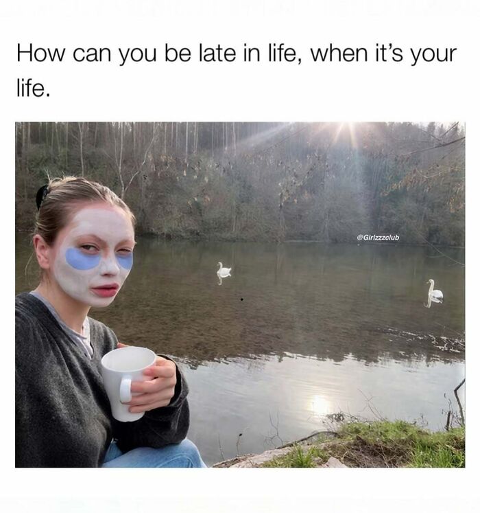 Funny memes about being a woman showing a girl with a face mask sitting near a lake with swans