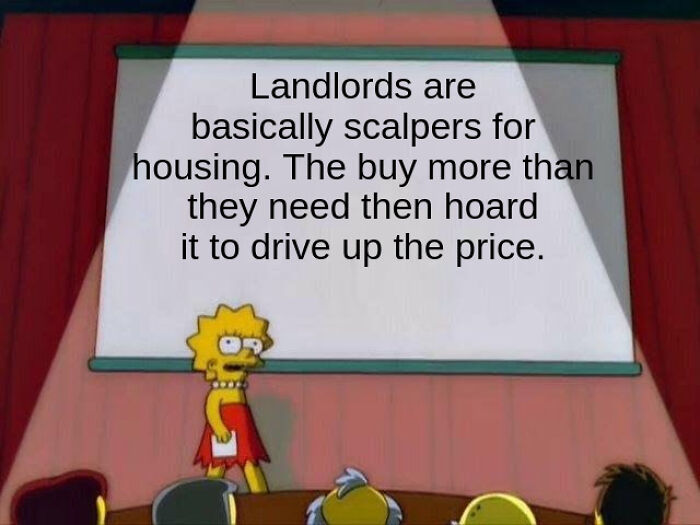 Lisa Simpson presentation meme showing a message about terrible landlords being scalpers for housing.