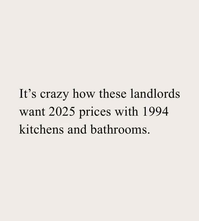 Text post criticizing landlords who demand modern prices for outdated kitchens and bathrooms.