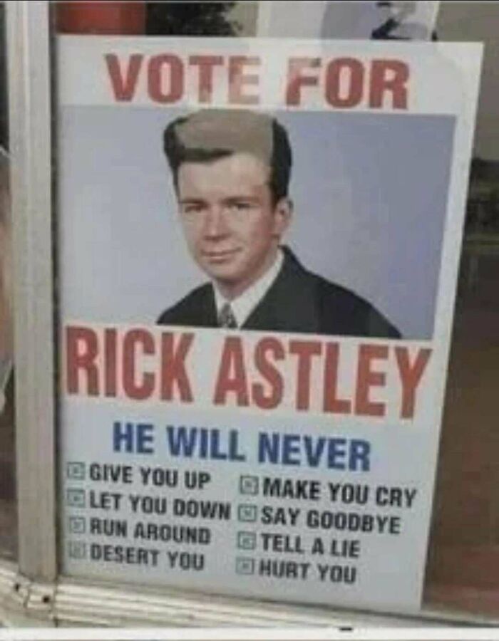 Funny memes campaign poster for Rick Astley with promises he will never give you up