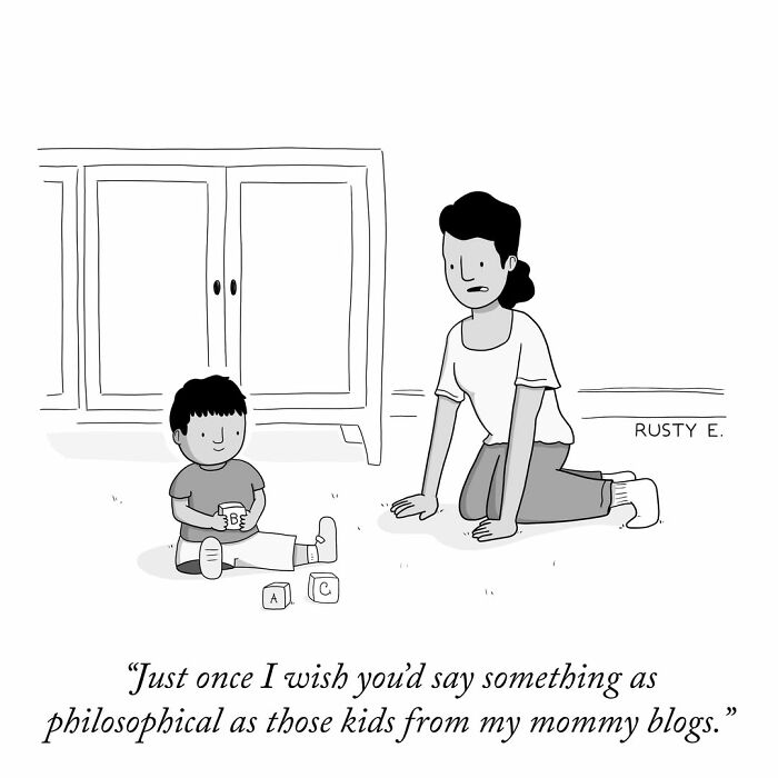 One-panel comic about modern struggles, showing a mother wishing her toddler said deep things like mommy blogs.