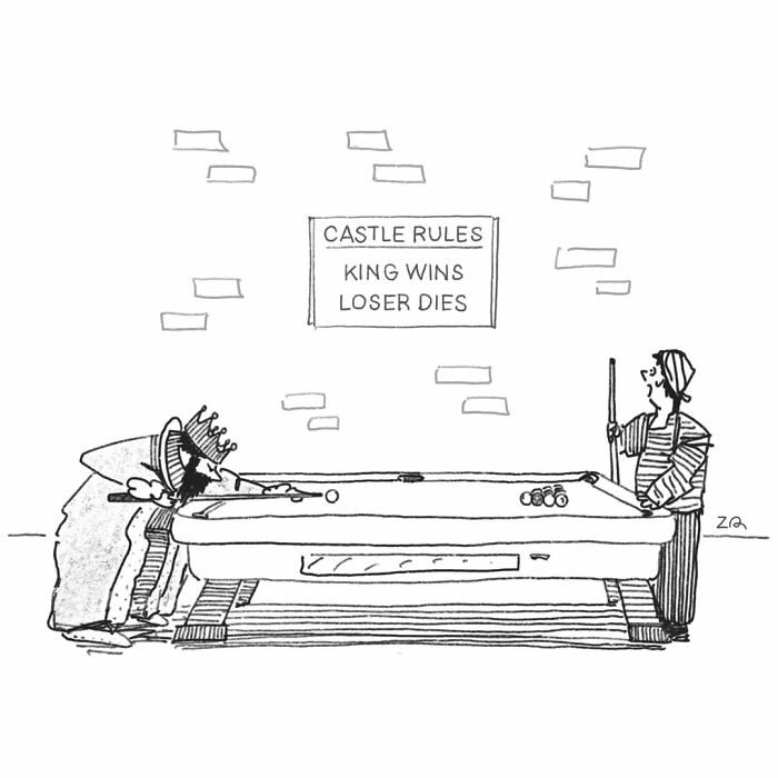Absurd comics: A king and another person play billiards under a sign that reads, Castle Rules: King Wins Loser Dies.