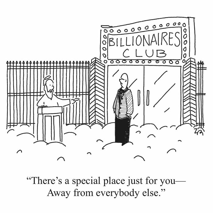 Absurd comics: Saint Peter directs a rich person to the Billionaires Club, implying a solitary afterlife.