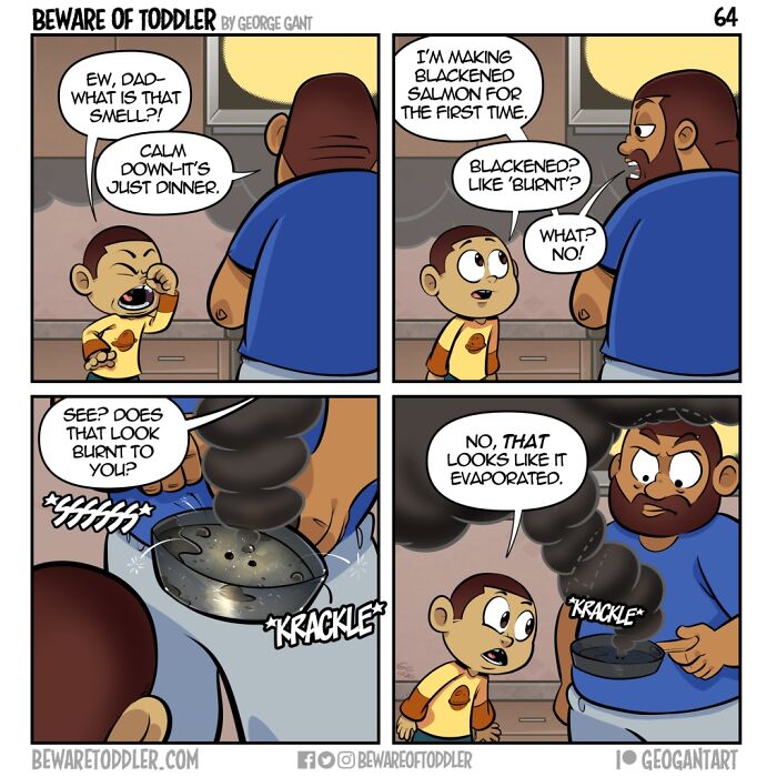 A comic about the chaos of parenting a toddler, as a dad struggles to cook blackened salmon, which the toddler says smells burnt.