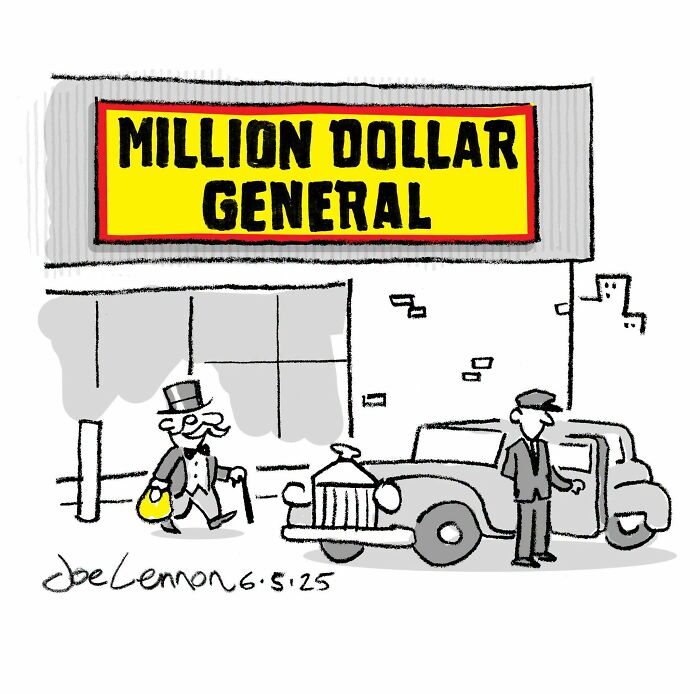 Joe Lennon comic: Wealthy man with top hat and cane entering Million Dollar General, driver with classic car. Unexpected punchlines.
