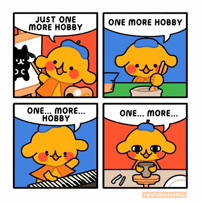 A comic about everyday life showing an artist embracing one more hobby, including painting, baking, piano, and pottery.
