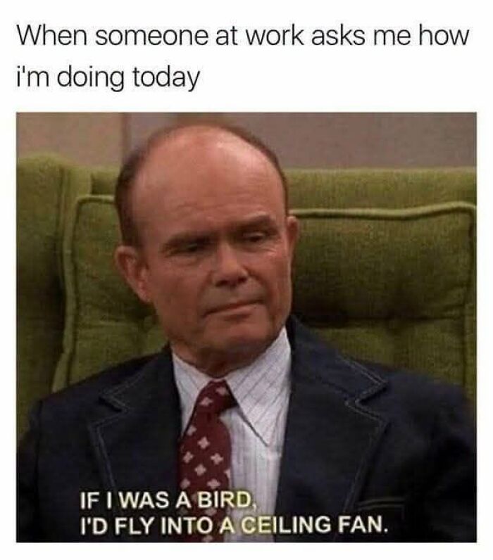 Man sarcastically responding to work wellbeing question meme