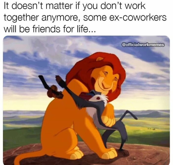 Heartwarming work meme about lifelong friendships between ex-coworkers