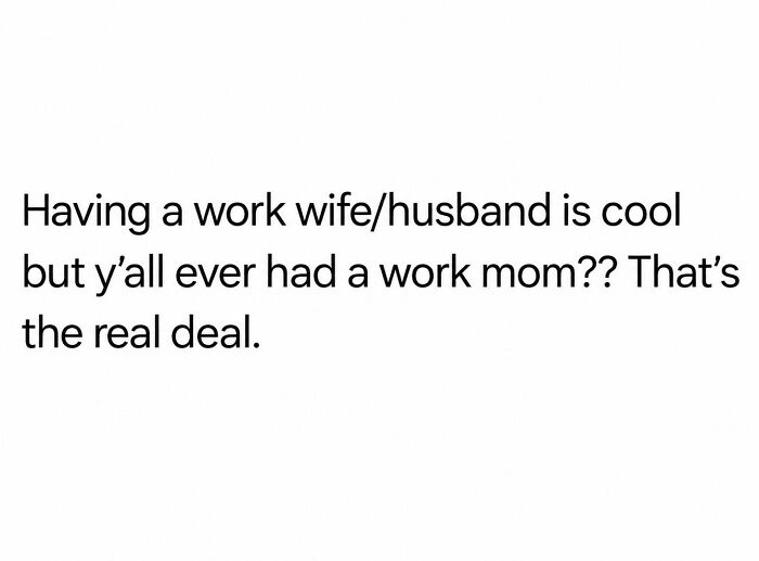 Text meme describing the concept of a supportive work mom at the office