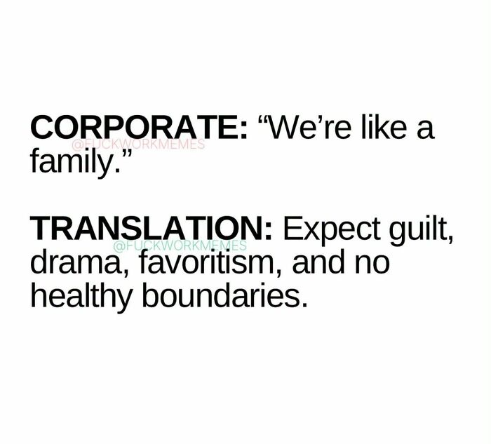Sarcastic work meme about corporate family guilt and no healthy boundaries