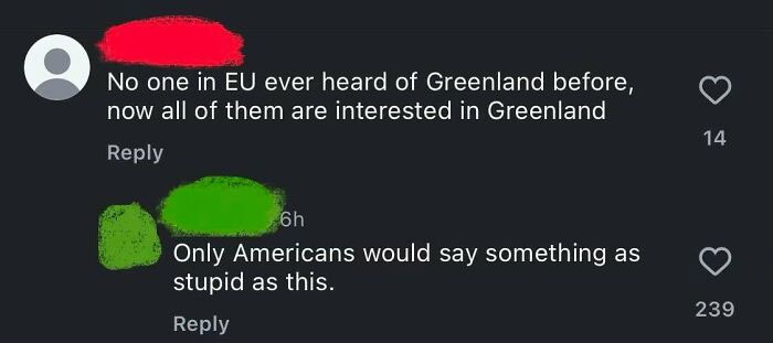 A screenshot of a comment thread where one user claims Europeans never heard of Greenland, followed by a reply calling it a stupid American comment.