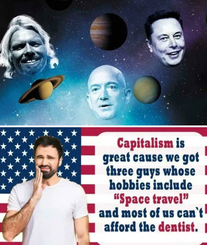 A meme with billionaire faces among planets, contrasted with a man needing a dentist due to capitalism's harsh truth.