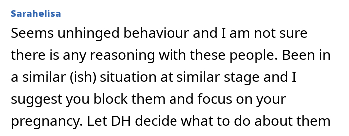 A screenshot of a comment from Sarahelisa advising the woman to block unhinged behaviour and focus on her pregnancy due to MIL's anger. A screenshot of a comment from Sarahelisa advising the woman to block unhinged behaviour and focus on her pregnancy due to MIL's anger.