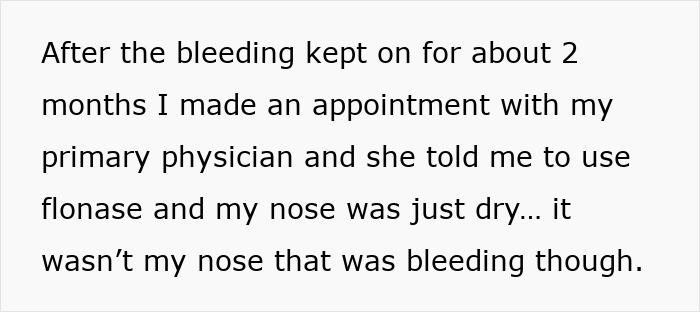 Text describing continued bleeding for two months and a doctor's misdiagnosis of altitude sickness as a dry nose. Text describing continued bleeding for two months and a doctor's misdiagnosis of altitude sickness as a dry nose.