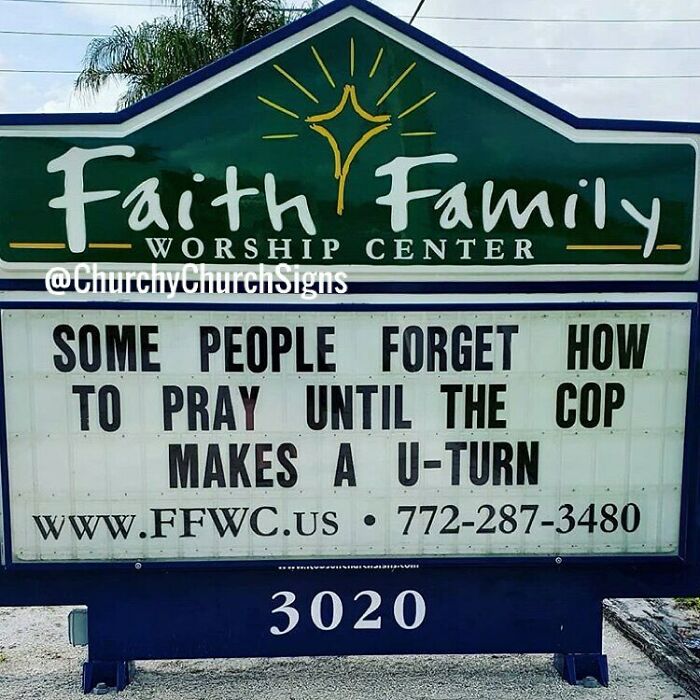 Humorous church sign about praying when a cop makes a U-turn at Faith Family Worship Center