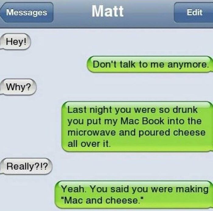 Savage text reply about ruining MacBook with cheese as a drunk prank