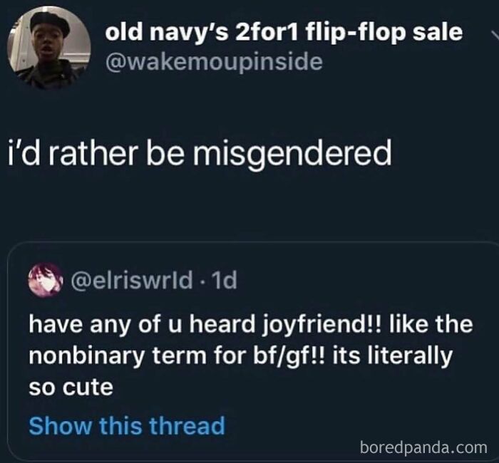 A screenshot of a tweet saying 'i'd rather be misgendered' replying to another about the term 'joyfriend' for funny memes.