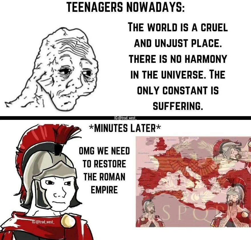 History memes highlighting a modern teenager wanting to restore the Roman Empire.