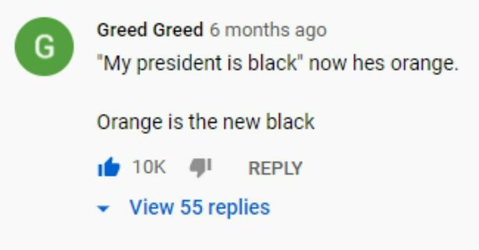 A YouTube comment about changing presidents, finding gold in the comment section.